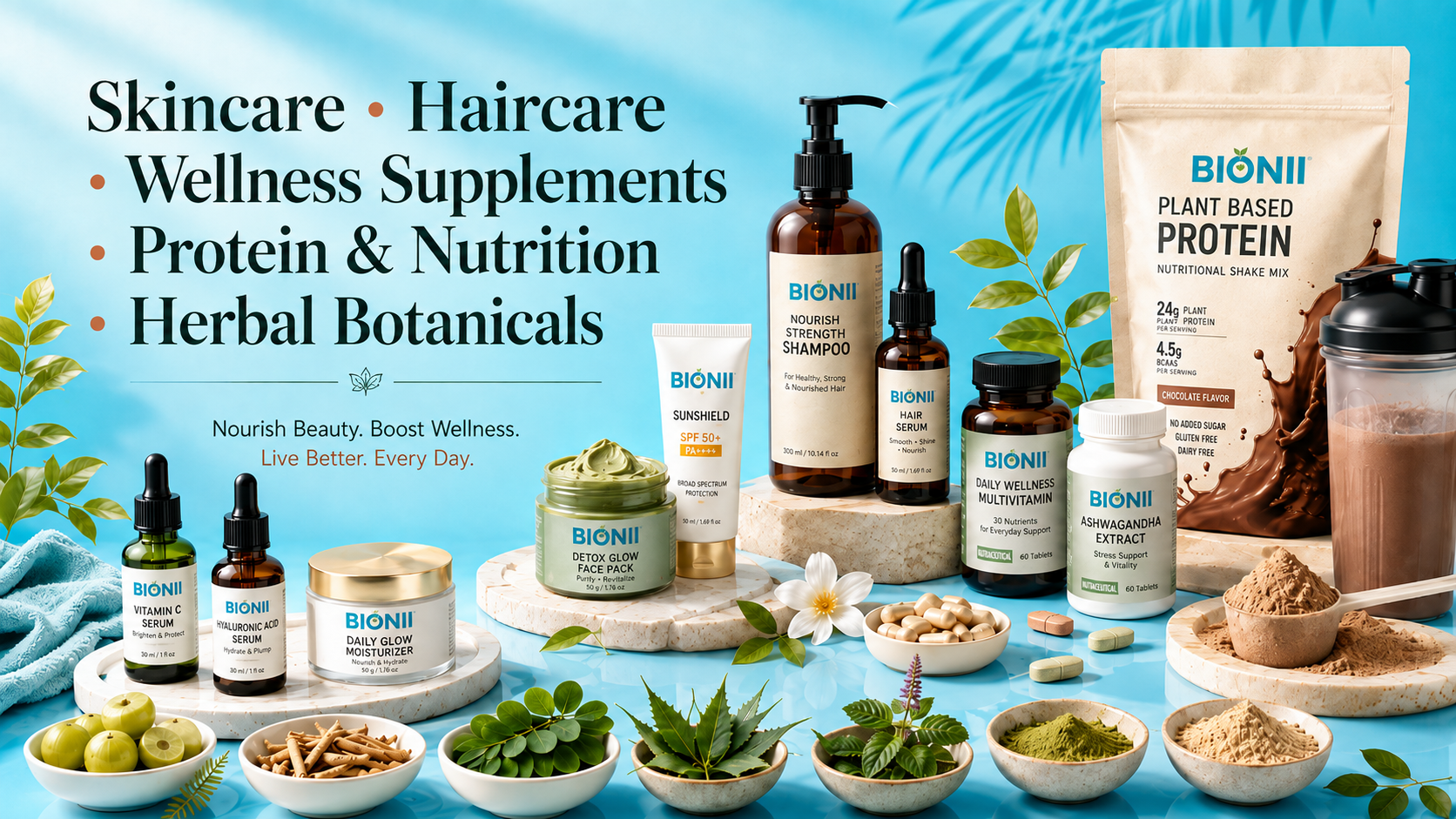 Skincare, Haircare, Wellness Supplements, Protein Nutrition & Herbal Powders: Build Your Everyday Wellness Routine